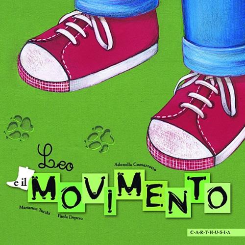 Leo e il movimento. Ediz. illustrata - Adonella Comazzetto,Marianna Turchi,Paola Depero - copertina