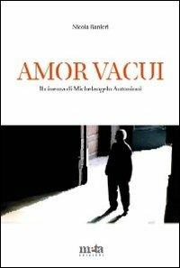 Amor vacui. Il cinema di Michelangelo Antonioni - Nicola Ranieri - copertina