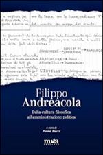 Filippo Andreacola. Dalla cultura filosofica all'amministrazione politica