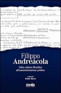 Filippo Andreacola. Dalla cultura filosofica all'amministrazione politica - copertina