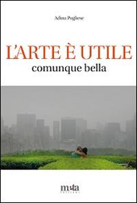 L' arte è utile. Comunque bella - Adina Pugliese - 3