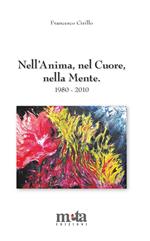 Nell'anima, nel cuore, nella mente. Poesie 1980-2010