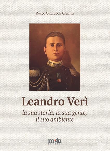 Leandro Verì. La sua storia, la sua gente, il suo ambiente - Rocco Cuzzucoli Crucitti - copertina