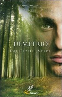 Demetrio dai capelli verdi - Marco Mazzanti - copertina