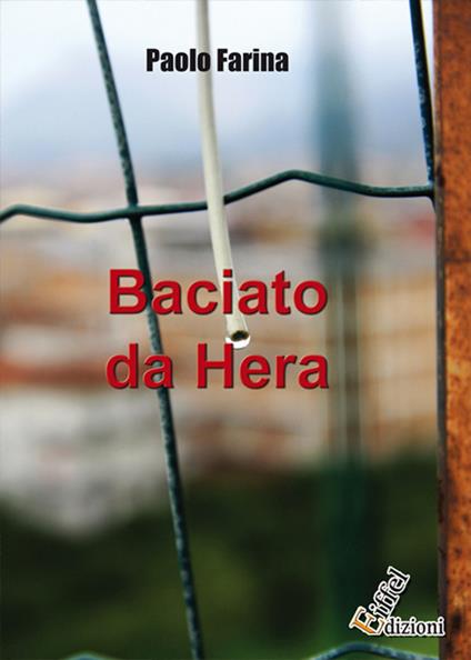 Biaciato da Hera - Paolo Farina - copertina