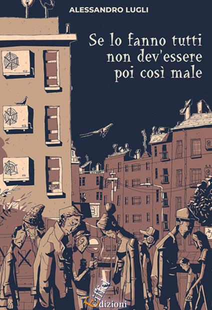Se lo fanno tutti non dev'essere poi così male - Alessandro Lugli - copertina
