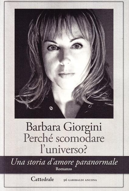 Perché scomodare l'universo? Una storia d'amore paranormale - Barbara Raponi - copertina