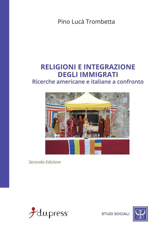 Religioni e integrazione degli immigrati. Ricerche americane e italiane a confronto - Pino Lucà Trombetta - copertina