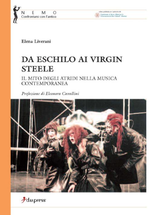 Da Eschilo ai Virgin Steele. Il mito degli Atridi nella musica contemporanea - Elena Liverani - copertina