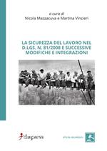 La sicurezza del lavoro nel D.Lgs. n. 81/2008 e successive modifiche e integrazioni