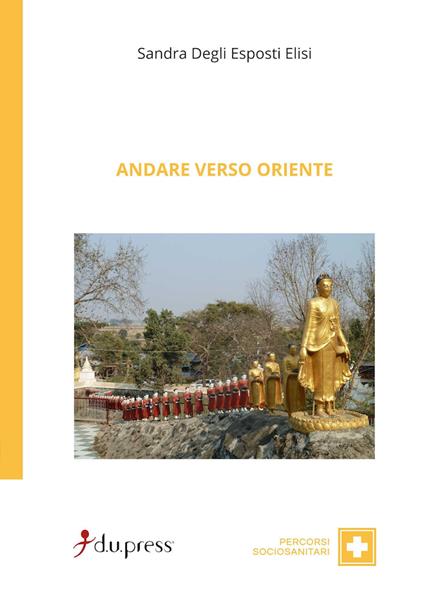 Andare verso Oriente - Sandra Degli Esposti Elisi - copertina