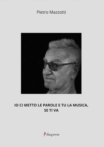 Io ci metto le parole e tu la musica, se ti va - Pietro V. Mazzotti - copertina