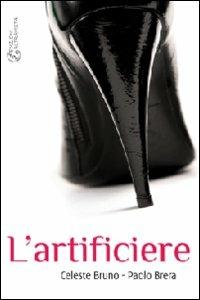 L' artificiere - Celeste Bruno,Paolo Brera - copertina