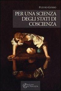 Per una scienza degli stati di coscienza - Fulvio Gosso - copertina