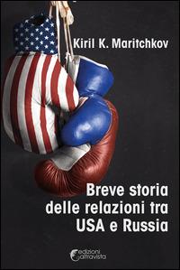 Breve storia delle relazioni tra USA e Russia - Kiril K. Maritchkov - copertina
