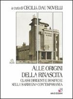 Alle origini della rinascita. Classi dirigenti e bonifiche nella Sardegna contemporanea