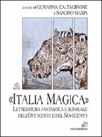 «Italia magica». Letteratura fantastica e surreale dell'Ottocento e del Novecento - copertina