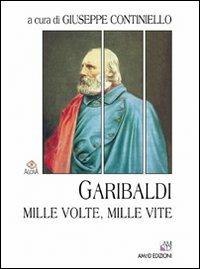 Garibaldi. Mille volte, mille vite - copertina