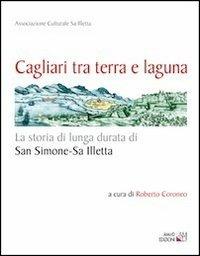 Cagliari tra terra e laguna. La storia di lunga durata di San Simone-Sa Illetta - copertina