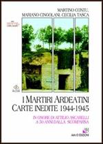 I martiri ardeatini. Carte inedite 1944-1945 in onore di Attilio Ascarelli a 50 anni dalla scomparsa