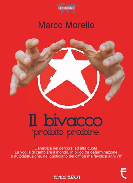 Il bivacco. Proibito proibire - Marco Morello - copertina