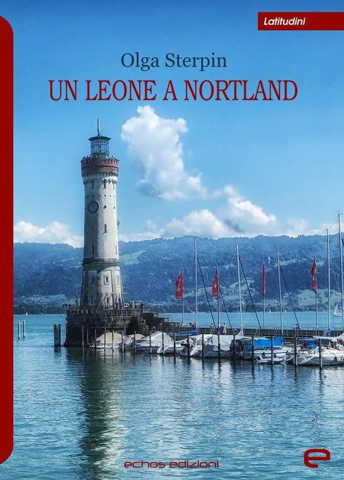 Un leone a Nortland - Olga Sterpin - copertina