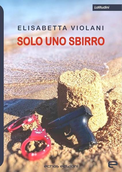 Solo uno sbirro - Elisabetta Violani - copertina