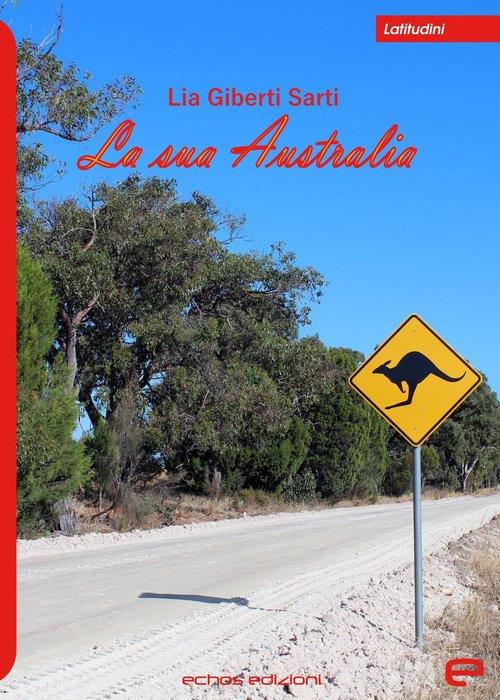 La sua Australia - Lia Giberti Sarti - copertina