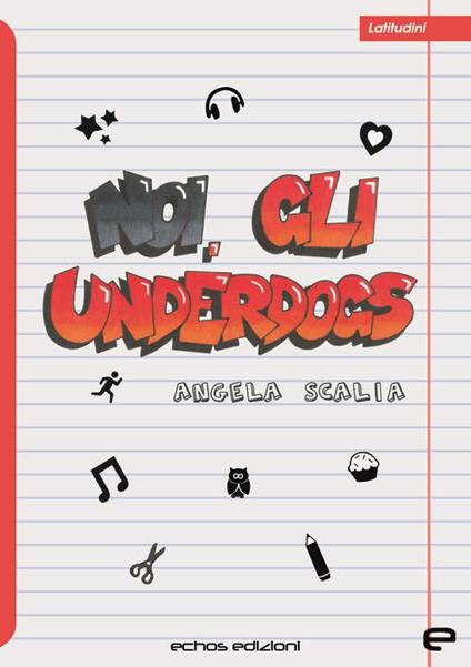 Noi, gli underdogs - Angela Scalia - copertina