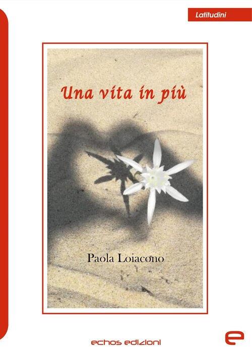 Una vita in più - Paola Loiacono - copertina