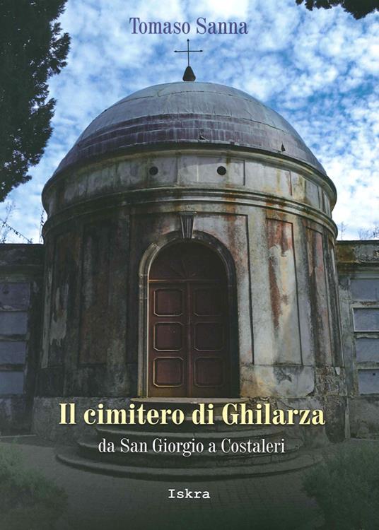 Il cimitero di Ghilarza. Da San Giorgio a Costaleri - Tomaso Sanna - copertina