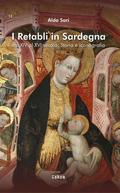I retabli in Sardegna dal XIV e XVI secolo. Storia e iconografia - Aldo Sari - copertina