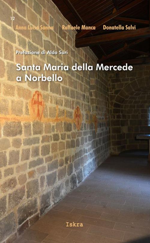 Santa Maria della Mercede a Norbello - Anna L. Sanna,Raffaele Manca,Donatella Salvi - copertina