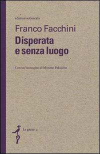 Disperata e senza luogo - Franco Facchini - copertina