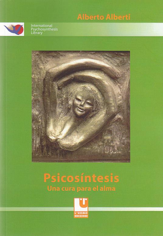 Psicosíntesis. Una cura para el alma - Alberto Alberti - copertina