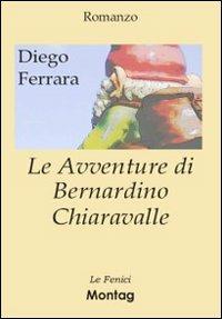 Le avventure di Bernardino Chiaravalle - Diego Ferrara - copertina