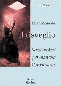 Il risveglio. Versi eretici per una nuova rivoluzione - Elisa Zanola - copertina