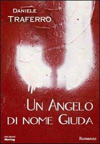 Un angelo di nome Giuda - Daniele Traferro - copertina