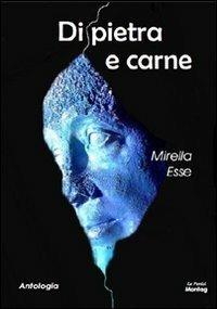 Di pietra e carne - Mirella Esse - copertina