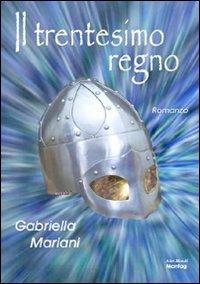 Il trentesimo regno - Gabriella Mariani - copertina