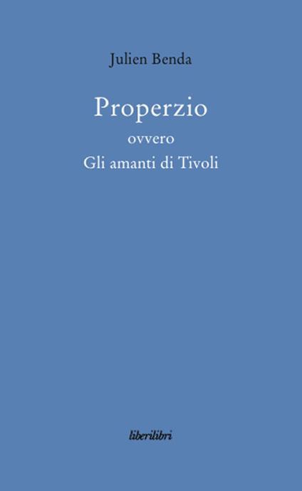 Properzio ovvero gli amanti di Tivoli - Julien Benda - copertina