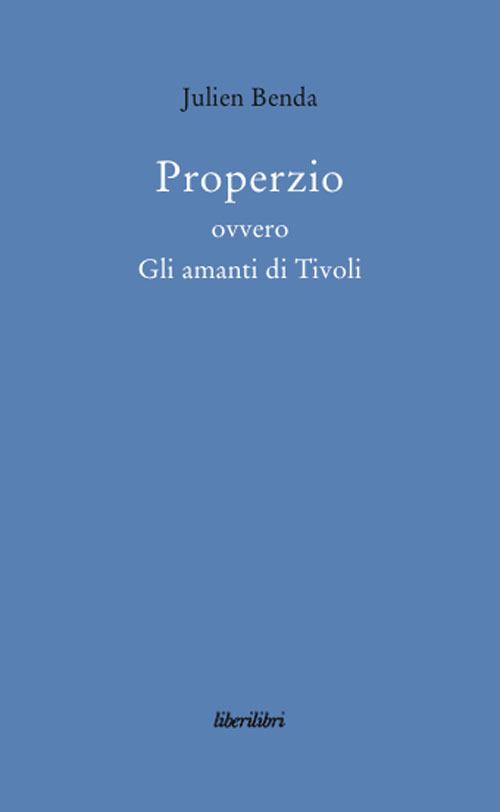 Properzio ovvero gli amanti di Tivoli - Julien Benda - copertina