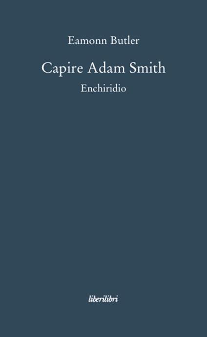 Capire Adam Smith. Enchiridio - Eamonn Butler - copertina