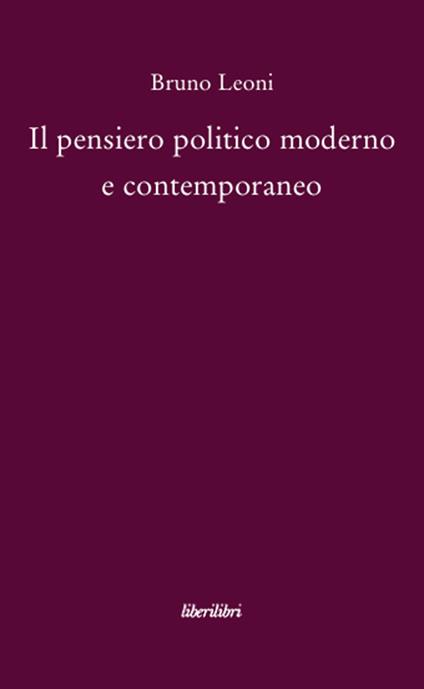 Il pensiero politico moderno e contemporaneo - Bruno Leoni - copertina