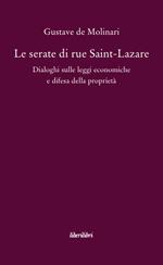 Le serate di Saint-Lazare. Dialoghi sulle leggi economiche e difesa della proprietà