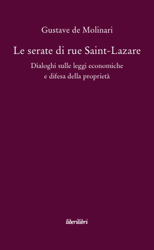 Le serate di Saint-Lazare. Dialoghi sulle leggi economiche e difesa della proprietà - Gustave de Molinari - copertina