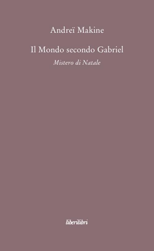 Il mondo secondo Gabriel. Mistero di natale - Andreï Makine - copertina