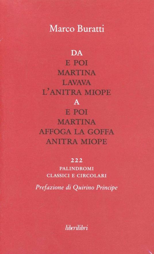 Da E poi Martina lavava l'anitra miope a E poi Martina affoga la goffa anitra miope. 222 palindromi classici e circolari - Marco Buratti - copertina