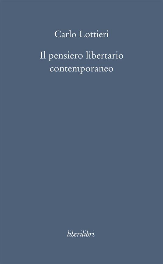 Il pensiero libertario contemporaneo - Carlo Lottieri - ebook