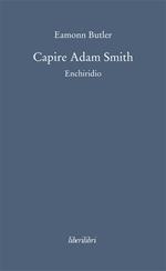 Capire Adam Smith. Enchiridio